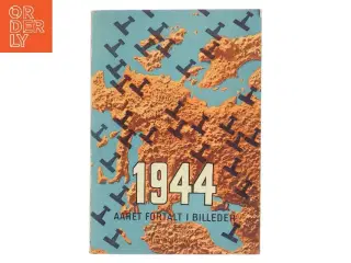 1944 - Året fortalt i billeder (Bog)