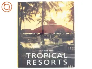 Tropical Resorts af Hock Beng Tan (Bog)