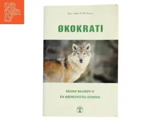 Økokrati : sådan skaber vi en bæredygtig verden af Jens-André P. Herbener (Bog)