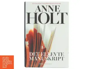 Det ellevte manuskript af Anne Holt (f. 1958-11-16) (Bog)