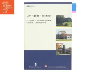 Den "gode" politiker af Rikke Berg (Bog)