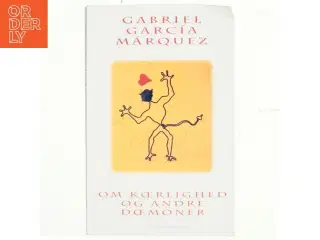 Om kærlighed og andre dæmoner af Gabriel Garc&#237;a M&#225;rquez (Bog)