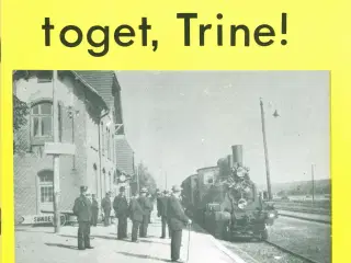 og så kommer toget, Trine! 1972