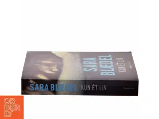 Kun ét liv af Sara Blædel (Bog)