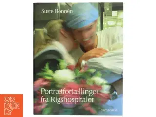 'Portrætfortællinger fra Rigshospitalet' af Suste Bonnén (bog)