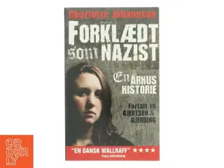 Forklædt som nazist : en Århushistorie af Charlotte Johannsen (Bog)