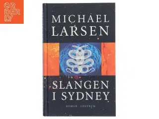 Slangen i Sydney : roman af Michael Larsen (f. 1961) (Bog)