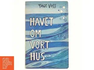 Havet om vort hus af Tage Voss (bog)