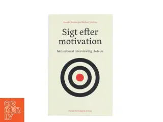 Sigt efter motivation : Motivational Interviewing i ledelse af Pernille Erichsen (Bog)