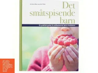 Det småtspisende barn : en praktisk guide til småtspisende børns kostbehov af Anita Albers (Bog)