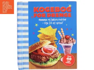 Kogebog for drenge : nemme og lækre retter - lige til at spise! (Bog)