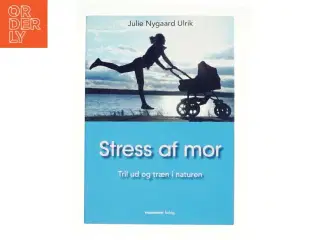 Stress af mor - Tril ud og træn i naturen