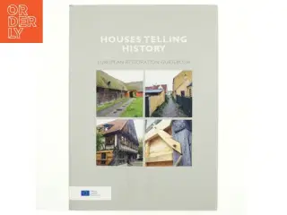Houses telling history : European restoration guidebook af Torsten Windmüller (Bog)