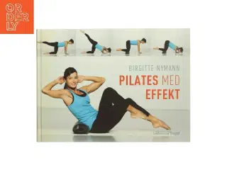 Pilates med effekt af Birgitte Nymann (Bog)