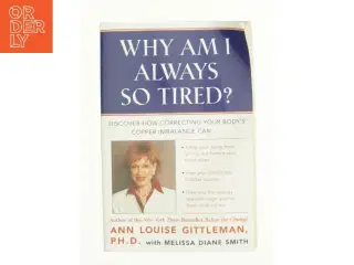 Why Am I Always So Tired? (eBook) af Gittleman, Ann Louise / Smith, Melissa Diane / Rosenbaum, Michael (Bog)
