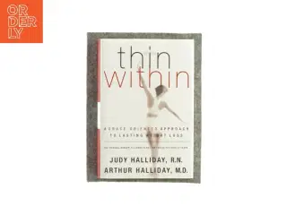 Thin within af Judy Halliday, R.N. og Arthyr Halliday, M.D. (Bog)