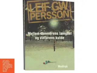 Mellem sommerens længsel og vinterens kulde : af Leif G. W. Persson (Bog)