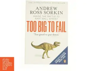 Too Big to Fail : Inside the Battle to Save Wall Street by Andrew Ross Sorkin af Andrew Ross Sorkin (Bog)