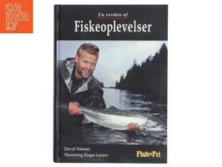 En verden af fiskeoplevelser : fortællinger om fiskeoplevelser fra hele verden af David Nielsen (f. 1975-03-06) (Bog)
