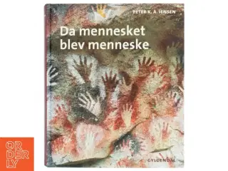 &#39;Da mennesket blev menneske&#39; af Peter K. A. Jensen (f. 1951) (bog) fra Gyldendal