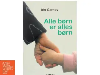 Alle børn er alles børn af Iris Garnov (Bog)