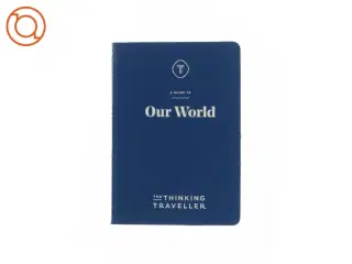 A guide to our world - the thinking traveler (bog)