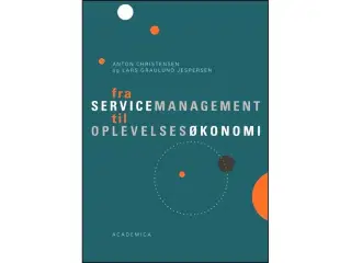 Fra Servicemanagement til Oplevelsesøkonomi