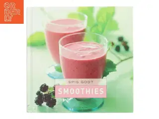 Spis godt - smoothies af Gitte Heidi Rasmussen (Bog)