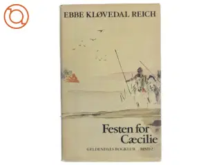 Festen for Cæcilie (Bind 2) af Ebbe Kløvedal Reich (Bog)
