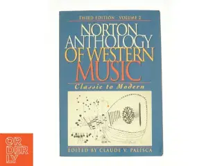 The Norton Anthology of Western Music Vol. II : Classic to Modern af Claude V. Palisca (Bog)