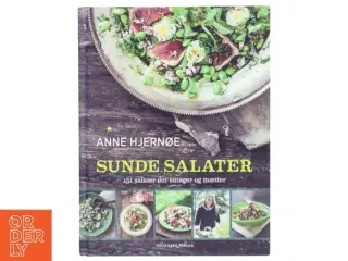 Sunde salater : 151 opskrifter der smager og mætter af Anne Hjernøe (Bog)