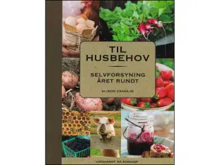 Til husbehov - selvforsyning året rundt