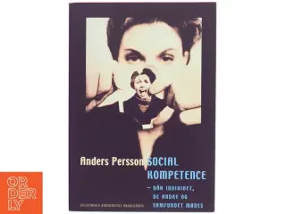 Social kompetence : når individet, de andre og samfundet mødes af Anders Persson (f. 1956) (Bog)