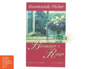 Blomster i regn af Rosamunde Pilcher (Bog)