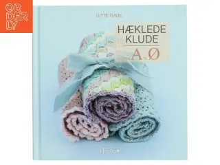 Hæklede klude fra A til Ø af Gitte Gade (Bog)