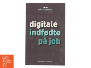 Digitale indfødte på job af Søren Schultz Hansen (Bog)