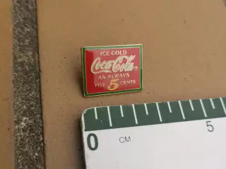 Ice Cold Coca Cola as always 5 cents pin