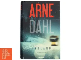 'Indland: kriminalroman' af Arne Dahl (f. 1963) (bog)