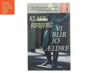 Vi blir jo ældre : noveller af Klaus Rifbjerg (Bog)