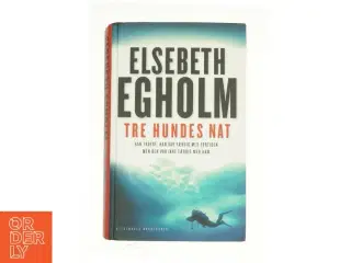 Tre hundes nat af Elsebeth Egholm (Bog)