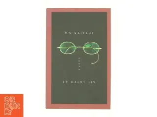 Et halvt liv af V. S. Naipaul (Bog)
