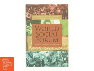 World Social Forum : et globalt alternativ til nyliberalismen (Bog)
