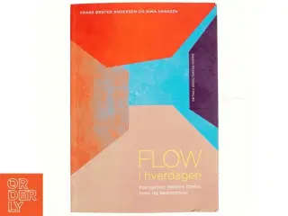 Flow i hverdagen : navigation mellem stress, kaos og kedsomhed af Nina Hanssen (Bog)