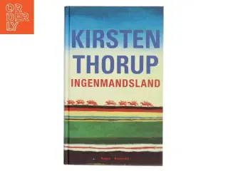 Ingenmansland fra Gyldendal af Kirsten Thorup (Bog)
