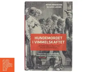 Hundemordet i Vimmelskaftet : og andre fortællinger fra 1700-tallets København af Peter Henningsen (f. 1964) (Bog)