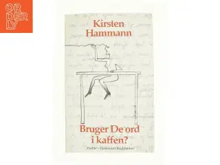 Bruger de ord i kaffen? af Kirsten Hammann (Bog)