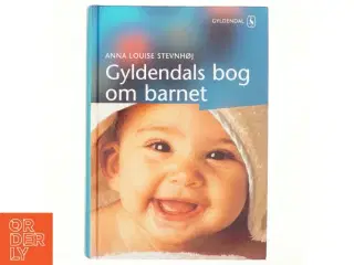 Gyldendals bog om barnet af Anna Louise Stevnhøj (Bog)