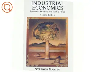 Industrial economics : economic analysis and public policy af Stephen Martin (Bog)