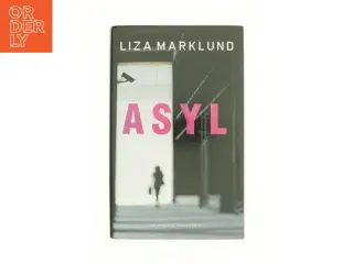 Asyl af Liza Marklund (Bog)