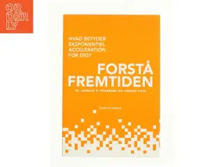 Forstå fremtiden af Jannick S. Pedersen og Anders Hvid (Bog)